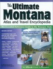 The Ultimate Montana Atlas & Travel Encyclopedia