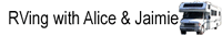 RVing with Alice and Jaimie